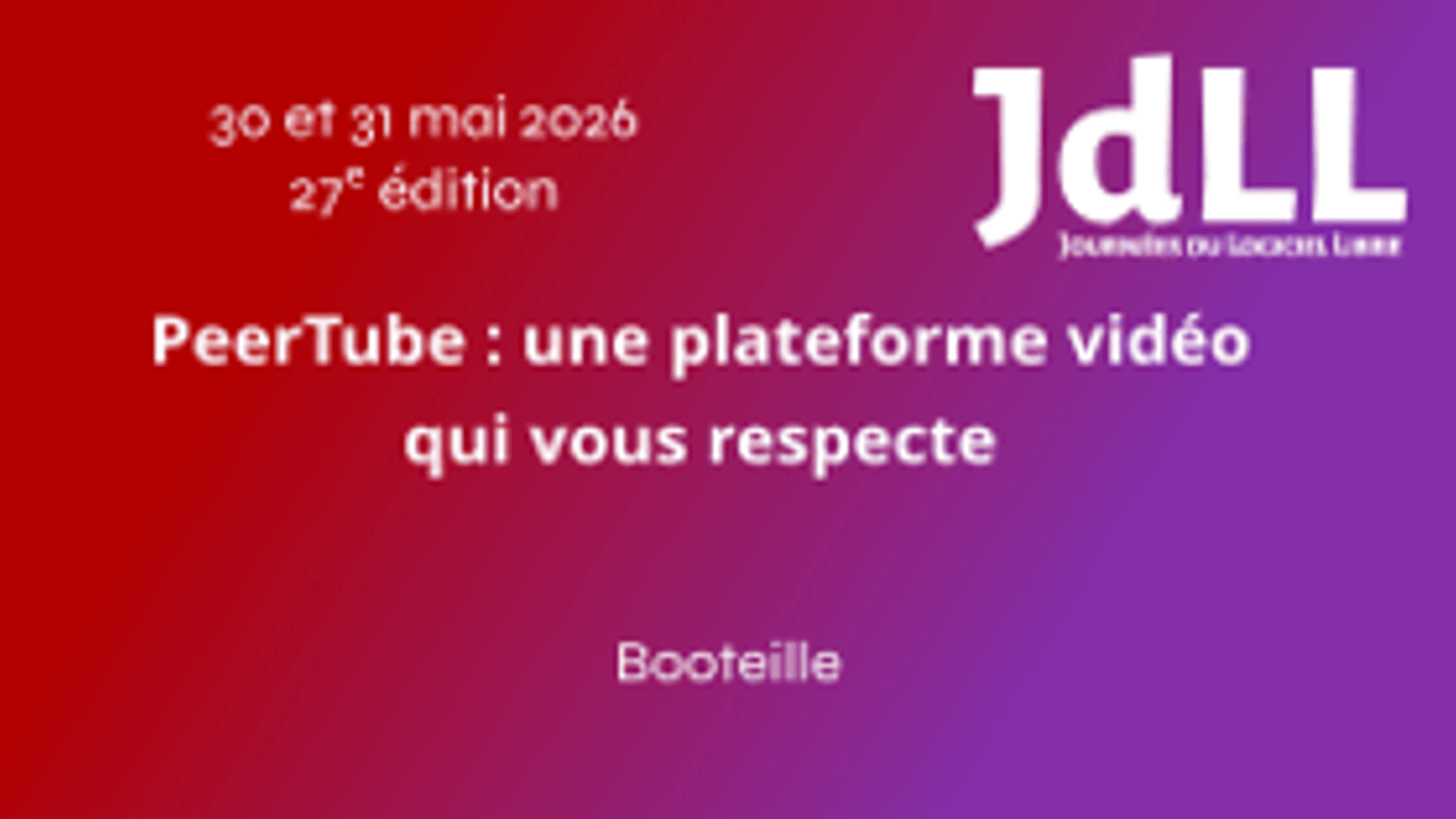 PeerTube : une plateforme vidéo qui vous respecte - Booteille - JdLL2026